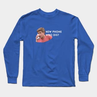 New phone who dis? Long Sleeve T-Shirt